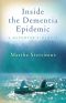 [Inside the Dementia Epidemic 01] • Inside the Dementia Epidemic · A Daughter's Memoir